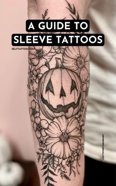 a person with a tattoo on their arm that says, a guide to sleeve tattoos