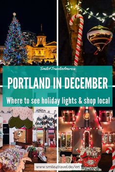 christmas lights and decorations are featured in this collage with the words, portland in december where to see holiday lights & shop local