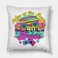 a white pillow with the words, we are the 80s's bride on it