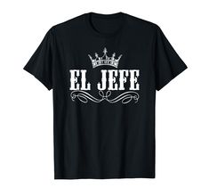 PRICES MAY VARY. EL JEFE, Let them know who is the boss. El Jefe The Boss In Spanish, Mexican pride, Makes a perfect gift or purchase for old men, fathers, grandfathers, boss, manager, CEO , yourself, friends, family, or anyone you love. Are you looking for a Great Gift wear during Cinco De Mayo fiestas and parties. Great way to celebrate with your Mexican boss. Wear it at work, birthday, office party, holiday or gathering! Lightweight, Classic fit, Double-needle sleeve and bottom hem Mexican Pride, Mexican T Shirts, Be The Boss, Office Party, The Boss, Old Men, In Spanish, The King, Branded T Shirts