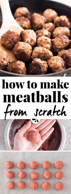 how to make meatballs from scratch in a skillet with text overlay that reads, how to make meatballs from scratch