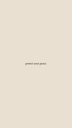 the words protect your peace are written in black on a beige background with a white border