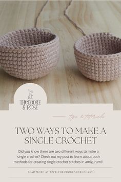 two ways to make a single crochet basket with text overlay that reads, two ways to make a single crochet basket