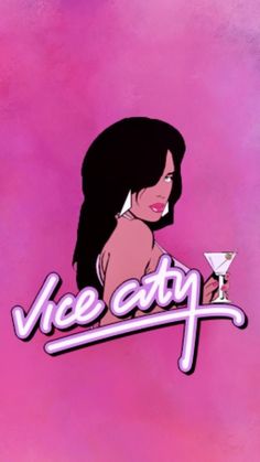 a woman holding a martini glass with the word vice city on it's side