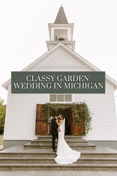 a bride and groom standing in front of a church with the words classy garden wedding in michigan