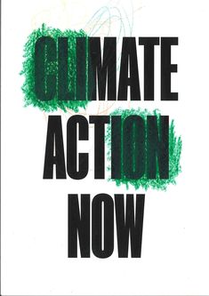 an image of the words climate action now written in black and green on a white background