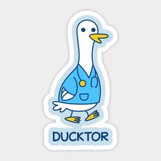 a duck sticker with the words,'ducktor'in blue and white