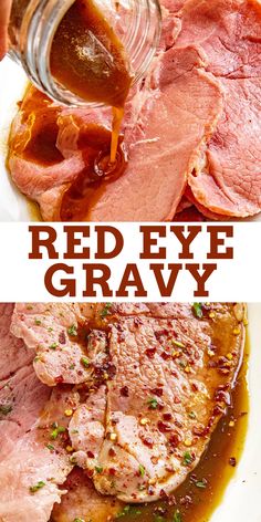 red eye gravy is being poured on top of meat