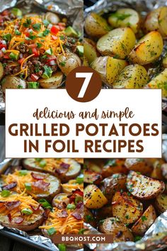 potatoes in foil with text overlay that reads 7 delicious and simple grilled potatoes in foil