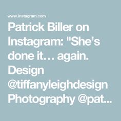 Patrick Biller on Instagram: "She’s done it… again. 

Design @tiffanyleighdesign 
Photography @patrickbiller 
Assistant @n_haze"