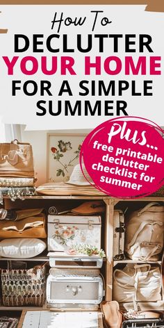 an open suitcase with the title how to declutter your home for a simple summer