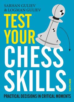 the cover of test your chess skills practical decision in crucial moments by jonathan guley