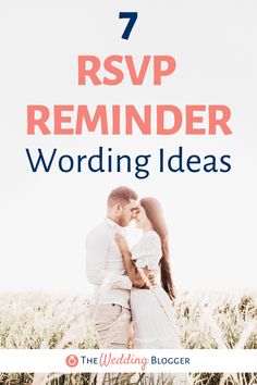 a couple kissing in the middle of a field with text that reads, 7 rsvp reminder wording ideas