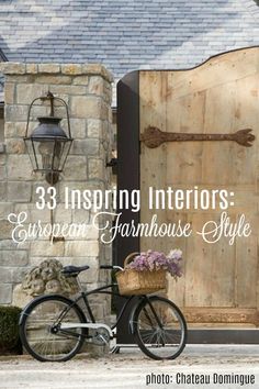 a bicycle parked in front of a wooden door with the words 33 inspiring interiors european farmhouse style