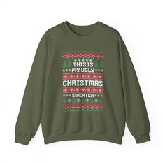 Ugly Christmas Sweater - This is my Ugly Christmas Sweater, Funny Christmas Sweatshirt Looking for the perfect addition to your wardrobe?  🎁 **Our Cozy Crewneck Sweatshirt** is the ideal choice for anyone seeking comfort and style in one package. Whether it's for a birthday, holiday, or just because, this sweatshirt is sure to become a favorite go-to piece, with our exclusive design adding a touch of flair. ️ Cozy Comfort** Crafted from a medium-heavy fabric blend of **50% cotton and 50% polyester** (8.0 oz/yd this sweatshirt is perfect for those chilly days. The **classic fit** and **crew neckline** offer unmatched comfort with a sleek, clean-cut look that's easy to wear anywhere.  Durable Design** Designed with **double-needle stitching** at the shoulder, armhole, neck, waistband, and c Ugly Sweater Funny, Gay Christmas, Christmas Sweater Funny, Funny Christmas Sweaters, Ugly Christmas Sweater Funny, Cozy Tops, Crewneck Design, Ugly Sweater Party, Holiday Sweatshirt