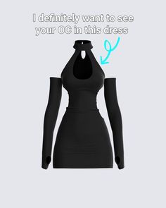 a black dress with the words i definitely want to see your oc in this dress