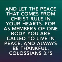 a green background with white lettering and the words, and let the peace that comes from christ