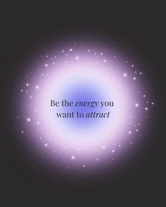 the words be the energy you want to attract are in front of a purple circle