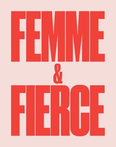 the words femme and fierce are in red on a pink background with black letters