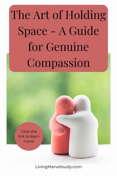 the art of holding space - a guide for genuine companion