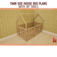 the twin size house bed plans with 30'rails are easy to build for your little ones