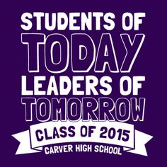 the words students of today leaders of tomorrow class of 205 are shown in white on a purple background