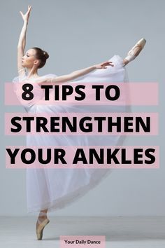 a ballerina in white dress with text that reads 8 tips to strength your ankles