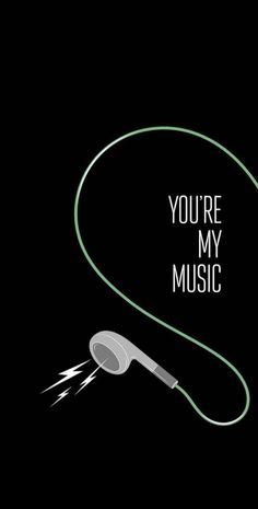 an earbud with the words you're my music written in white on it