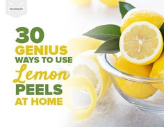 lemons in a glass bowl with the words 30 genius ways to use lemon peels at home