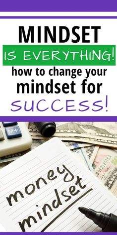 the words mindset is everything how to change your mindset for success on top of money