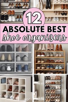 the top ten shoe organizers for closets with text overlay that reads 12 absolute best shoe organizer