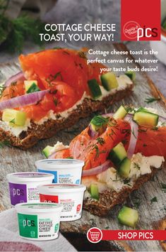 an advertisement for cottage cheese toast with salmon and cucumbers on it, along with three containers of yogurt