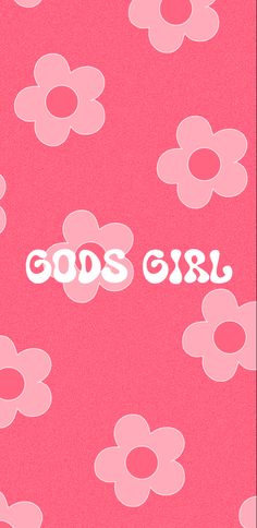 a pink background with flowers and the words god's girl