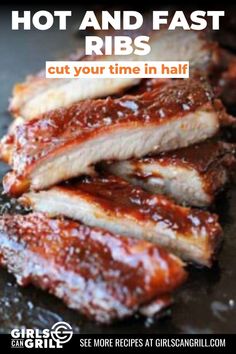 ribs with bbq sauce on top and the words hot and fast ribs cut your time in half