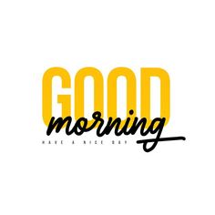 the words good morning have a nice day written in black ink on a white background