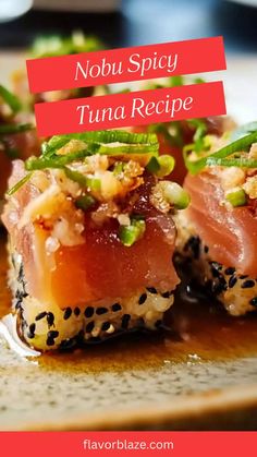 sushi on a plate with the words, nobu spicy tuna recipe