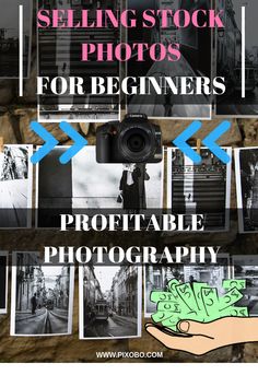 a collage of black and white photos with the words selling stock photos for beginners