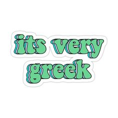 it's very greek sticker in green and blue with the words, it's very greek