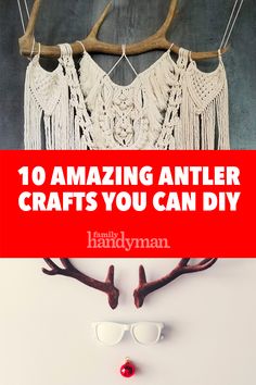 an antler with glasses on it and the words 10 amazing antler crafts you can diy