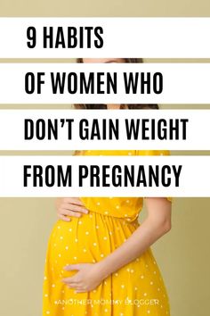 pregnant woman in yellow dress with text that reads, 9 habitts of women who don't gain weight from pregnancy