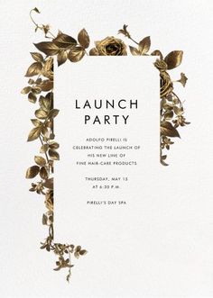 a white card with gold foil flowers on it and the words launch party written in black