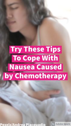 Tips for Coping with Nausea Caused by Chemotherapy Anti Nausea, First Class Seats, Feeling Nauseous, Motivational Speaker, Side Effects, Gifts