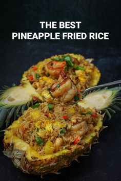 pineapple fried rice with shrimp and vegetables in it on a black background text reads the best pineapple fried rice