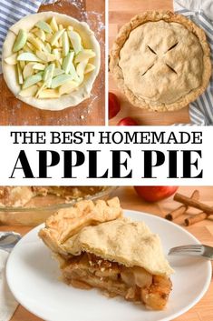 the best homemade apple pie recipe is in this collage and it's ready to be eaten