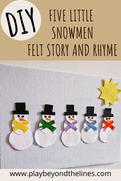 five little snowmen felt story and rhyme craft for kids with text overlay that reads diy five little snowmen felt story and rhyme