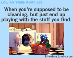 an image of a washing machine with the caption when you're supposed to be cleaning but you just end up playing with the stuff you find