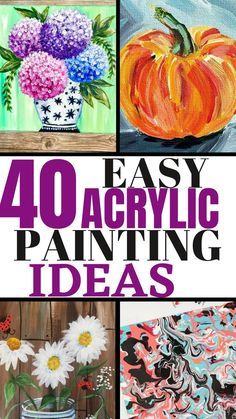 the cover of 40 easy acrylic painting ideas, including flowers and pumpkins