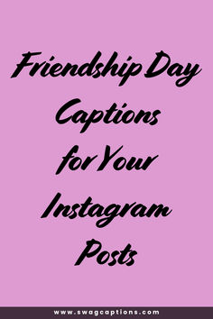 a pink background with the words friends day captions for your instagram posts