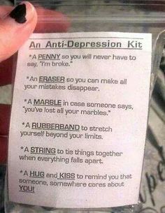 An Anti-Depression Kit. A PENNY so you will never have to say "I'm broke". An ERASER so you can make all your mistakes disappear. A MARBLE in case someone says "you've lost all your marbles". A RUBBERBAND to stretch yourself beyond your limits. A STRING to tie things together when everything falls apart. A HUG and a KISS to remind you that someone somewhwere cares about YOU. Open When Letters, Cadeau Diy, Survival Kit, Care Package, Gag Gifts, Homemade Gifts, Creative Gifts, Boyfriend Gifts, Funny Gifts