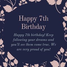 a birthday card with the words happy 7th birthday and flowers in pink on a dark blue background